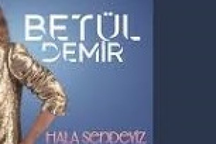 Betül Demir - Hala Sendeyiz şarkı sözleri