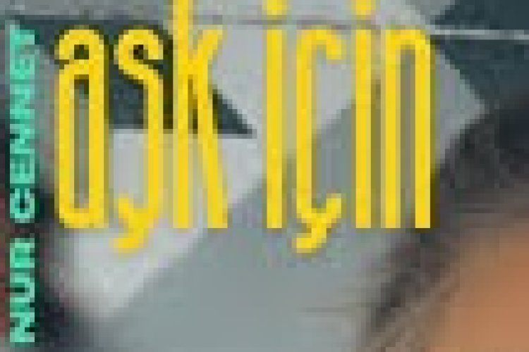 Nur Cennet - Aşk İçin şarkı sözleri