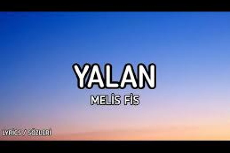 Melis Fis - Yalan şarkı sözleri