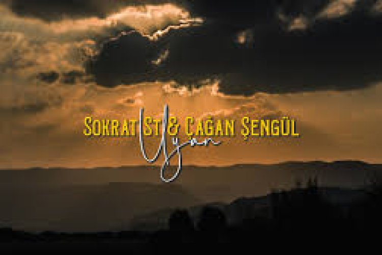 Sokrat St Çağan Şengül - Uyan şarkı sözleri