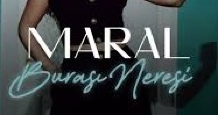 MARAL - BURASI NERESİ  şarkı sözleri