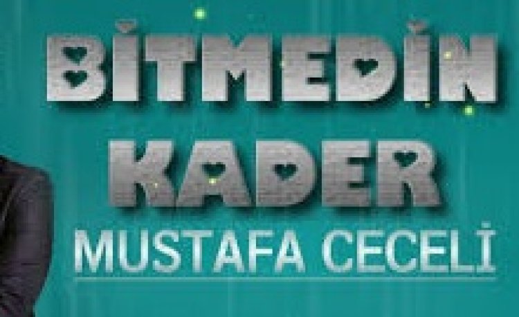 Mustafa Ceceli - BİTMEDİN KADER şarkı sözleri