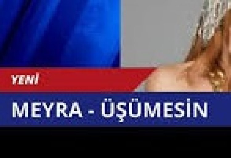 Meyra - Üşümesin şarkı sözleri