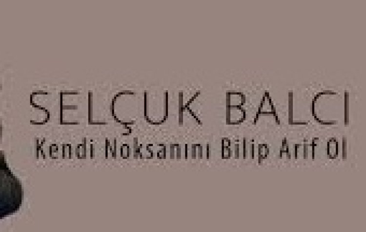 Selçuk Balcı - Kendi Noksanını Bilip Arif Ol şarkı sözleri