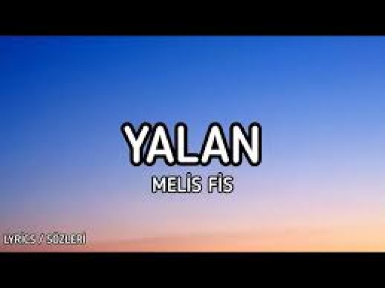 Melis Fis - Yalan  şarkı sözleri