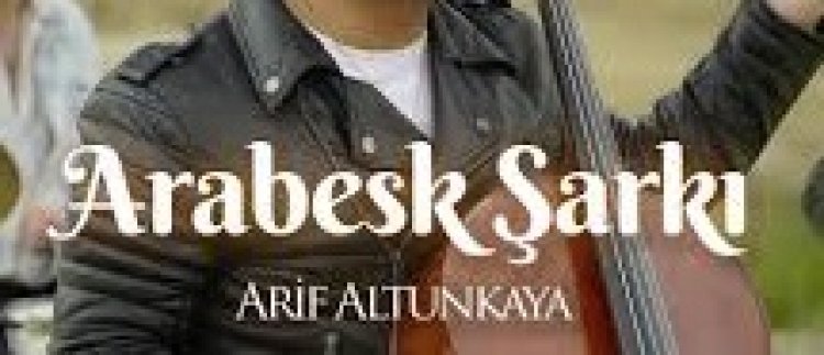 ARİF ALTUNKAYA - ARABESK ŞARKI şarkı sözleri