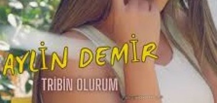 Aylin Demir - Tribin Olurum şarkı sözleri