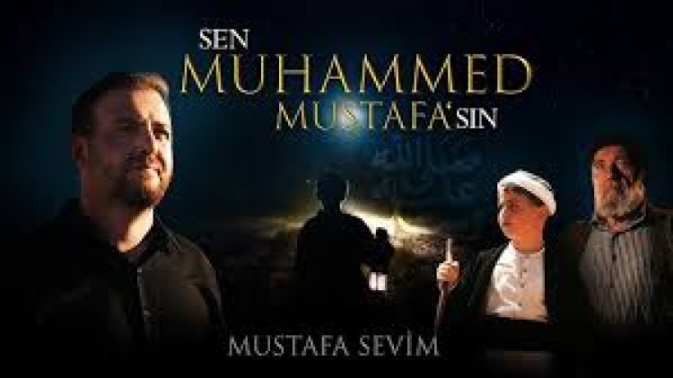 Mustafa Sevim - Sen Muhammed Mustafasın ilahi sözleri