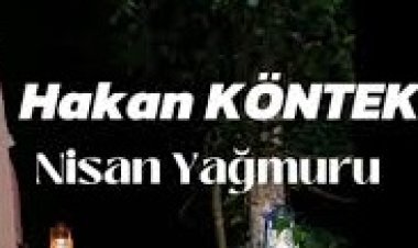Hakan KÖNTEK - Nisan Yağmuru şarkı sözleri