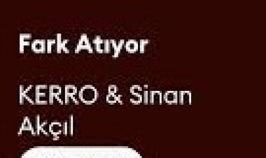 Kerro - Sinan Akçıl - Fark Atıyor şarkı sözleri