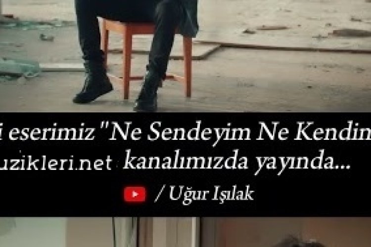 Uğur Işılak - Ne Sendeyim Ne Kendimde şarkı sözleri
