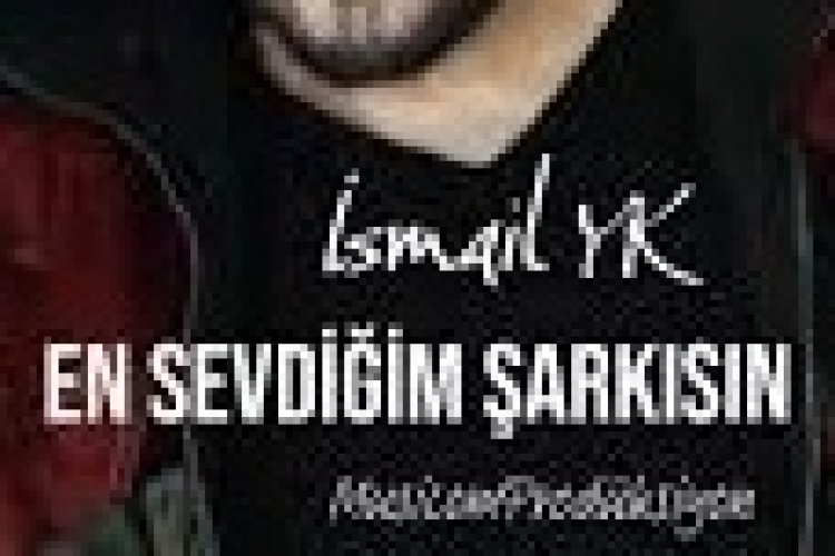 İsmail YK - En Sevdiğim Şarkısın sözleri
