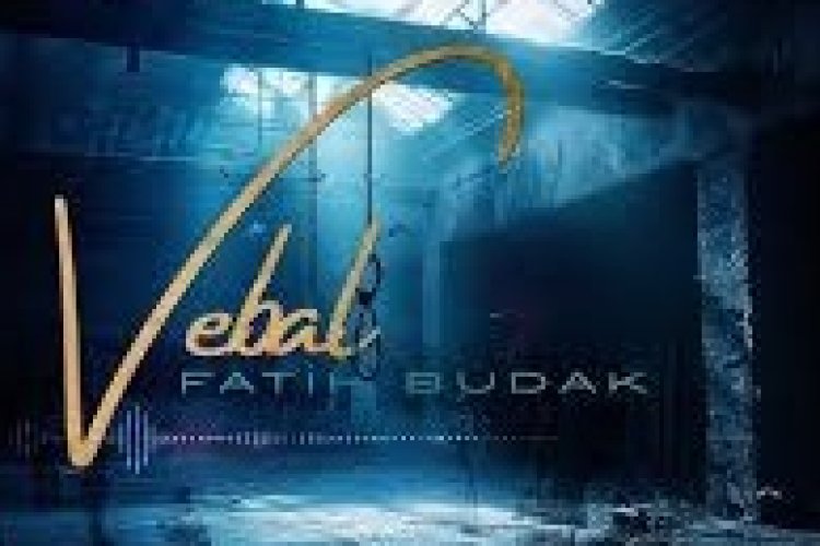 Fatih Budak - Vebal şarkı sözleri
