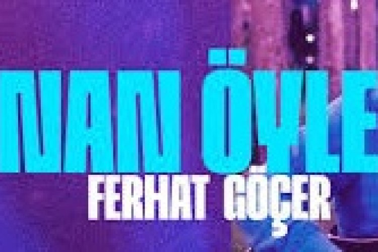 Ferhat Göçer - İnan Öyle şarkı sözleri