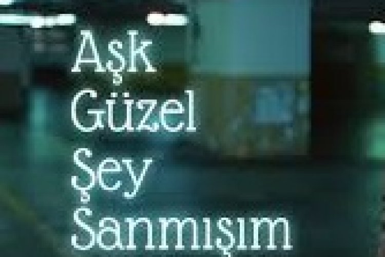 Elif Buse Doğan - Aşk Güzel Şey Sanmışım şarkı sözleri