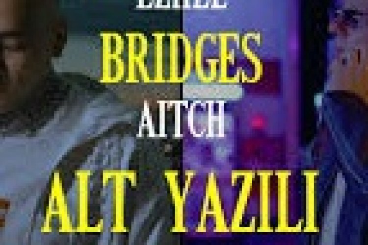 Ezhel - Aitch - Bridges şarkı sözleri