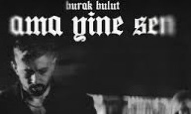 Burak Bulut - Ama Yine Sen şarkı sözleri