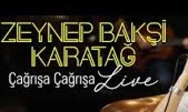 Zeynep Bakşi Karatağ - Çağrışa Çağrışa şarkı sözleri