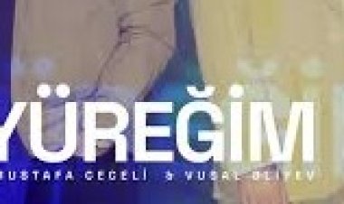 Mustafa Ceceli  Vüsal Aliyev - Yüreğim şarkı sözleri