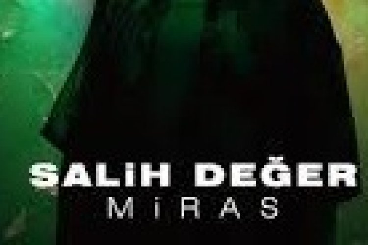Salih Değer - Miras şarkı sözleri