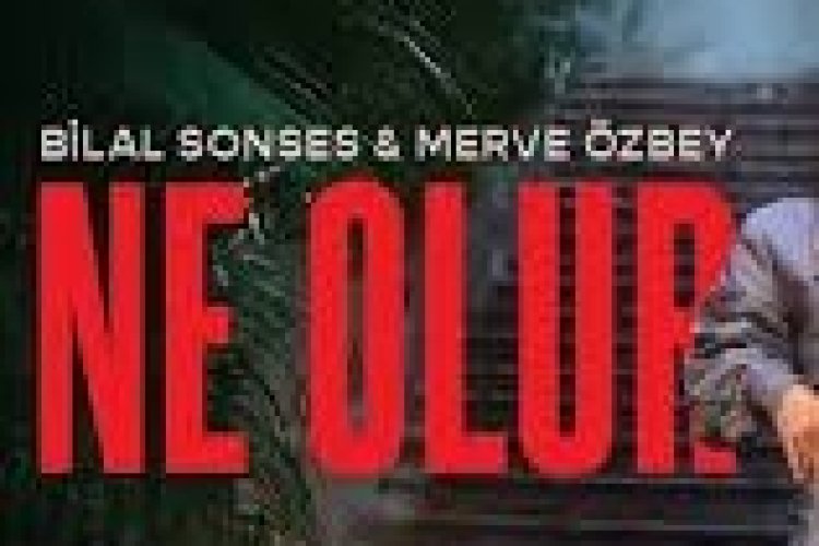 Bilal Sonses - Merve Özbey - Ne Olur şarkı sözleri