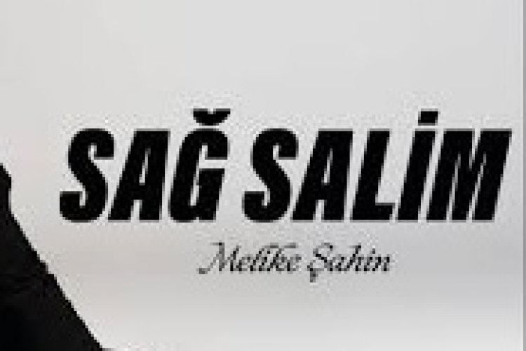Melike Şahin - Sağ Salim şarkı sözleri