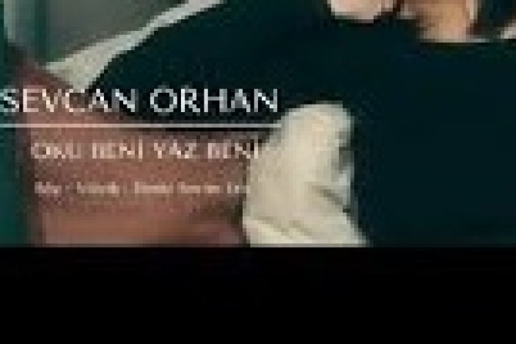 Sevcan Orhan - Oku Beni Yaz Beni şarkı sözleri