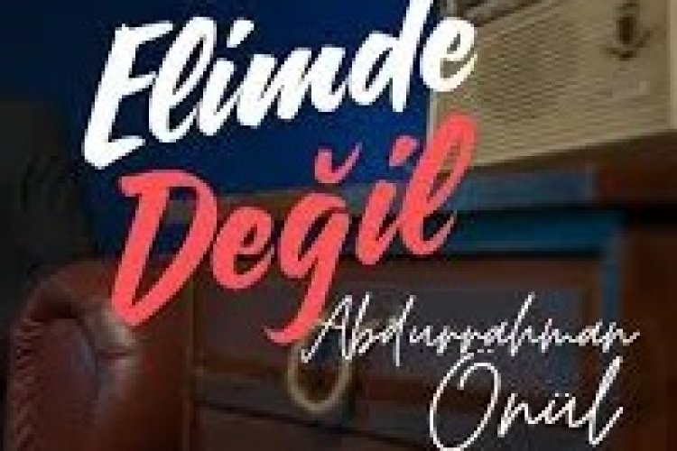 Abdurrahman Önül - Elimden Değil ilahisi sözleri