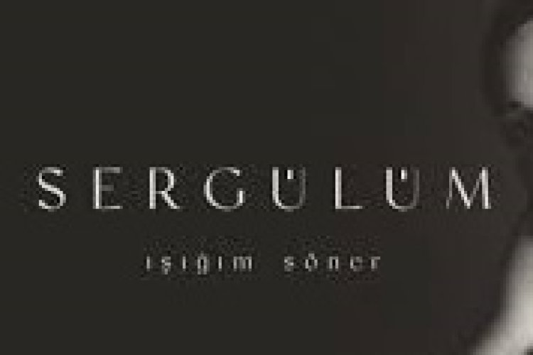 Sergülüm - Işığım Söner şarkı sözleri