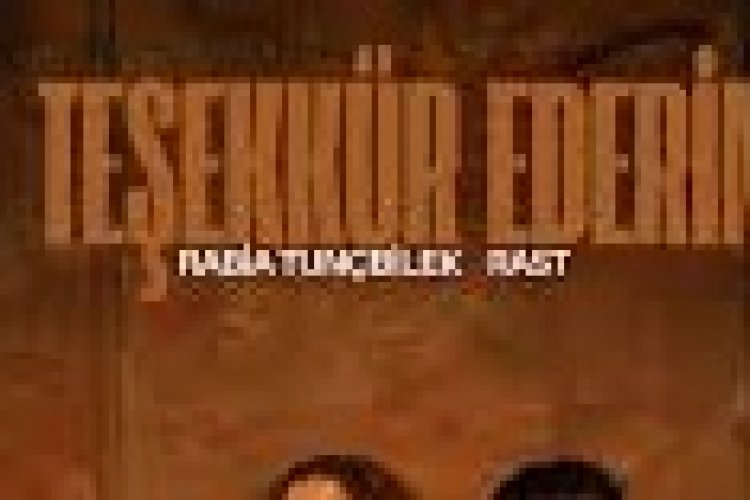 Rast - Rabia Tunçbilek - Teşekkür Ederim şarkı sözleri