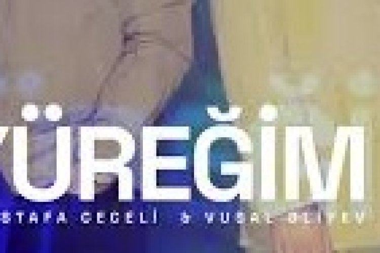 Mustafa Ceceli Vüsal Aliyev - Yüreğim şarkı sözleri