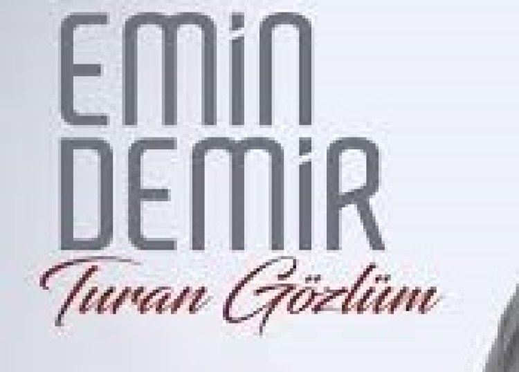 Emin Demir - Turan Gözlüm şarkı sözleri