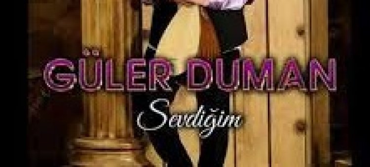 Güler Duman - Sevdiğim şarkı sözleri