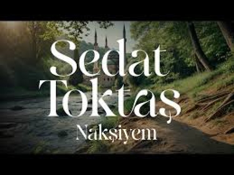 Nakşiyem | Sedat Toktaş ilahi sözleri