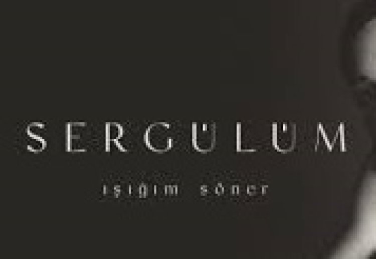 Sergülüm - Işığım Söner şarkı sözleri