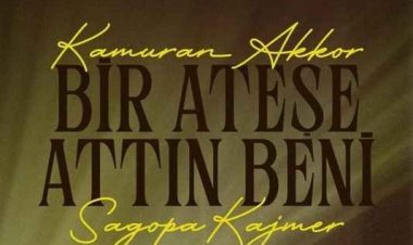 Kamuran Akkor - Sagopa Kajmer - Bir Ateşe Attın Beni şarkı sözleri