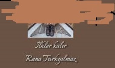 Rana Türkyılmaz - İlkler Kalır şarkı sözleri