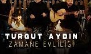 Turgut Aydın - Zamane Evliliği şarkı sözleri