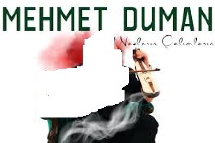 Mehmet Duman - Nazların Çalımların