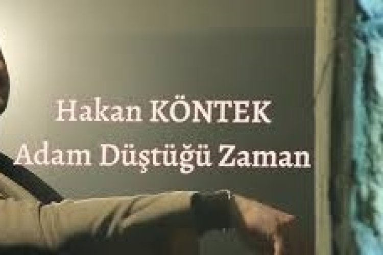 Hakan KÖNTEK - ADAM DÜŞTÜĞÜ ZAMAN