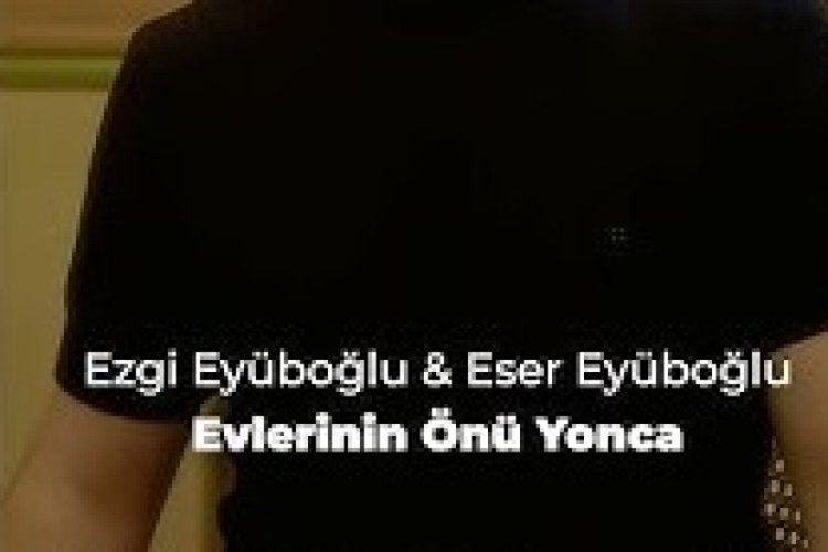 Eser Eyüboğlu & Ezgi Eyüboğlu - Evlerinin Önü Yonca