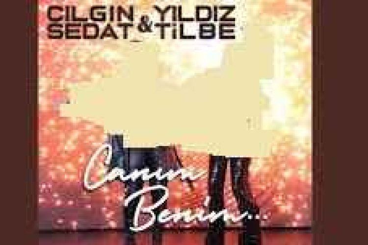 Çılgın Sedat feat. Yıldız Tilbe - Canım Benim