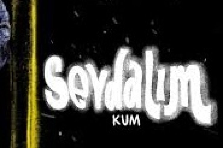 Kum - Sevdalım