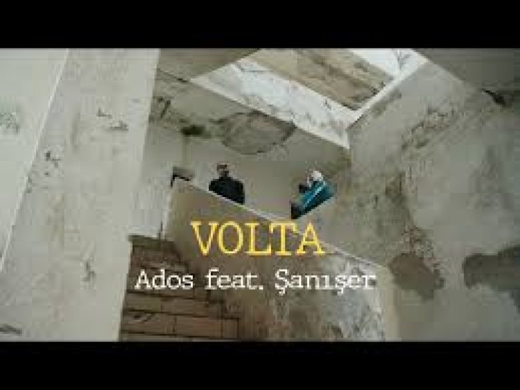 Ados feat. Şanışer – Volta şarkı sözleri