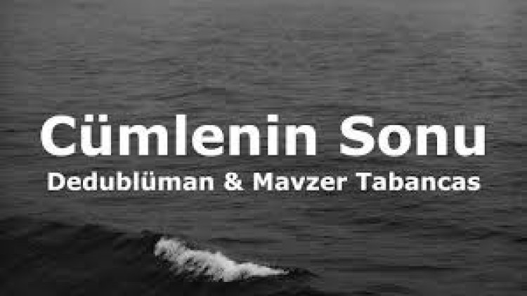 Dedublüman  Mavzer Tabancas - Cümlenin Sonu şarkı sözleri