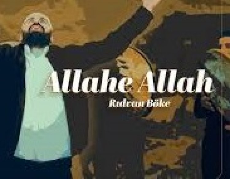 Allahe Allah | Rıdvan Böke ilahi sözleri