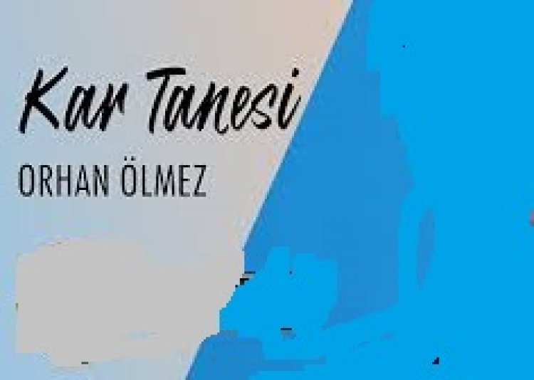 Orhan Ölmez - Kar Tanesi şarkı sözleri