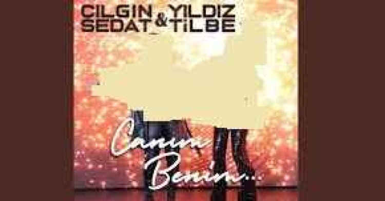 Çılgın Sedat feat. Yıldız Tilbe - Canım Benim Şarkı sözleri