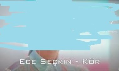 Ece Seçkin - Kör