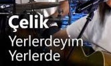 Çelik - Yerlerdeyim şarkı sözleri